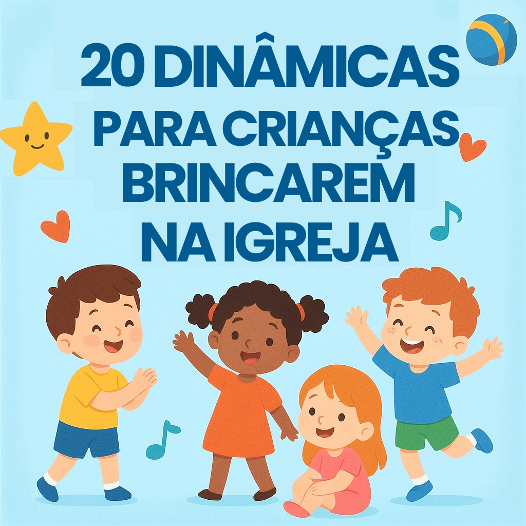 20 Dinâmicas para Crianças Brincarem na Igreja